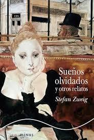 Sueños olvidados y otros relatos (Stefan Zweig) Sueños olvidados y otros relatos (Stefan Zweig)