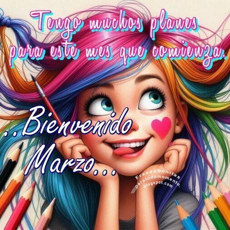 Tengo muchos planes para este me que comienza.   Bienvenido Marzo.