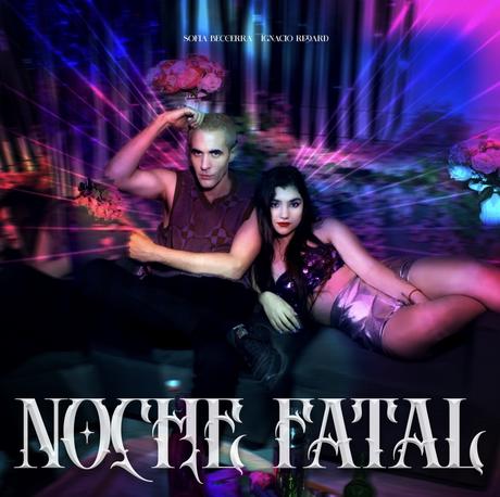 Sofia Becerra lanza Noche Fatal junto a Ignacio Redard