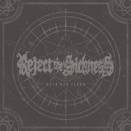 Reject The Sickness anuncia «Signs of the End» y estrena su nuevo sencillo «Acta Non Verba» Reject The Sickness anuncia «Signs of the End» y estrena su nuevo sencillo «Acta Non Verba»