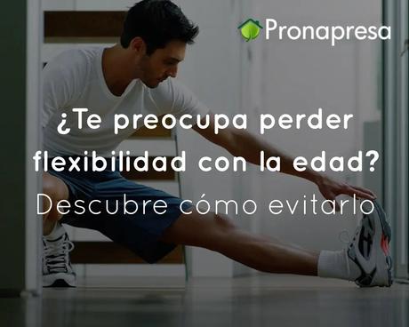 ¿Te preocupa perder flexibilidad con la edad? Descubre cómo evitarlo