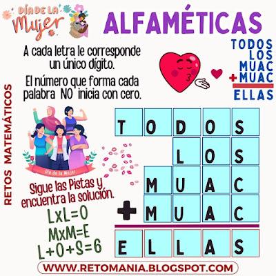 ALFAMÉTICAS MUJER Día de la mujer, Día Internacional de la mujer, Retos matemáticos, Desafíos matemáticos, Problemas matemáticos, Juego de letras, Juego de palabras, Suma de letras, Suma de palabras, Criptoaritmética, Criptosuma, Criptograma, Alfamética, Alfamétika