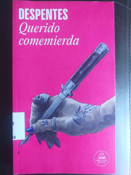 Querido comemierda, de Virginie Despentes