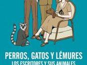 Perros, gatos lémures. escritores animales