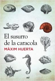 El susurro de la caracola. Màxim Huerta