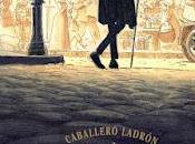 "Arsenio Lupin, caballero ladrón", Maurice Leblanc (1907)