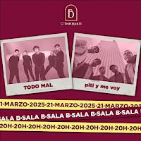 Concierto de Todo Mal y Piti y me voy en Sala B