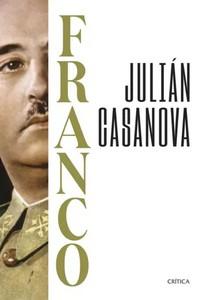 «Franco» de Julián Casanova «Franco» de Julián Casanova