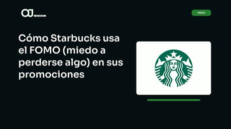 Cómo Starbucks usa el FOMO (miedo a perderse algo) en sus promociones articulo blog ojsoluciones