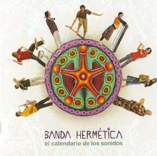 Banda Hermética - El Calendario de los Sonidos (2007)