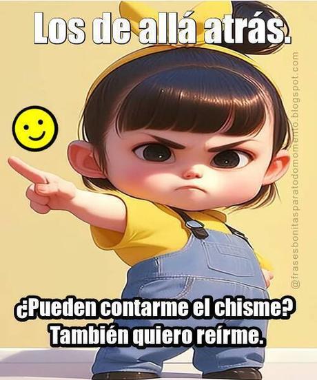 Los de allá atrás. ¿Pueden contarme el chisme? También quiero reírme.