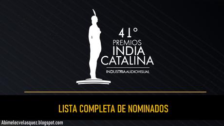 LISTA COMPLETA DE NOMINADOS A LOS PREMIOS INDIA CATALINA 2025
