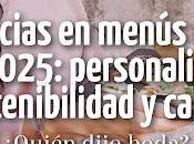 Tendencias Menús Bodas para 2025: Personalización, Sostenibilidad Calidad
