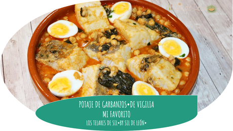 POTAJE DE GARBANZOS 2025-VIGILIA-RECETA TRADICIONAL DE SEMANA SANTA-LOS TELARES DE SIL-BYSILDELEÓN