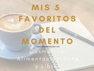 Mis 5 Favoritos del Momento en Cosmética, Vida Sana y Entretenimiento