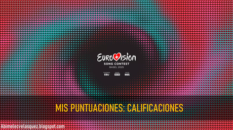 MIS PUNTUACIONES: EUROVISIÓN 2025 CALIFICACIONES
