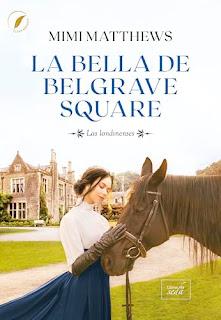 La bella de Belgrave Square de Mimi Matthews (Belles of London #2) La bella de Belgrave Square de Mimi Matthews (Belles of London #2)