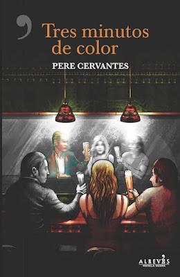 Tres minutos de color (publicada por Alrevés) Pere Cervantes, novela negra