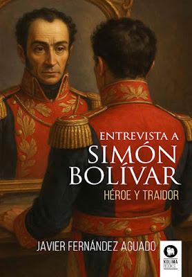 Entrevista a Simón Bolívar: Héroe y traidor