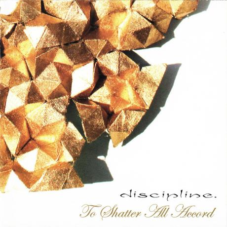 Discipline - To Shatter All Accord (2011)