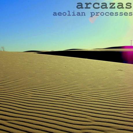 Felipe Arcazas - Aeolian Processes (EP - 2011) Felipe Arcazas - Aeolian Processes (EP - 2011)