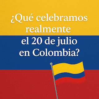 ¿Qué celebramos realmente el 20 de julio? Día de la independencia