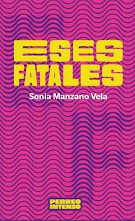 Eses fatales, por Sonia Manzano Vela