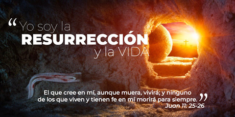Yo soy la resurrección y la Vida