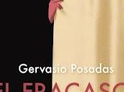 Gervasio Posadas fracaso éxito (reseña)