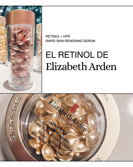 Elizabeth Arden sus nuevas cápsulas de Retinol HPR, fórmula avanzada antiage que promete reducir arrugas, mejorar la firmeza y aportar luminosidad
