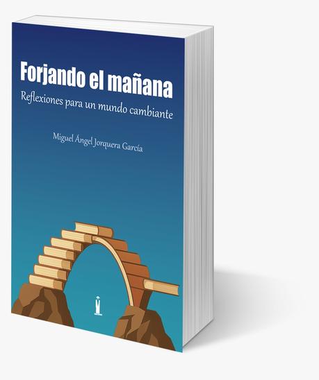 “Forjando el mañana”: del aula al papel, el viaje de un profesor hacia el desarrollo personal “Forjando el mañana”: del aula al papel, el viaje de un profesor hacia el desarrollo personal