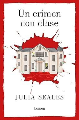 Reseña: Un crimen con clase, Julia Seales (Lumen, 15 de junio de 2023) Reseña: Un crimen con clase, Julia Seales (Lumen, 15 de junio de 2023)