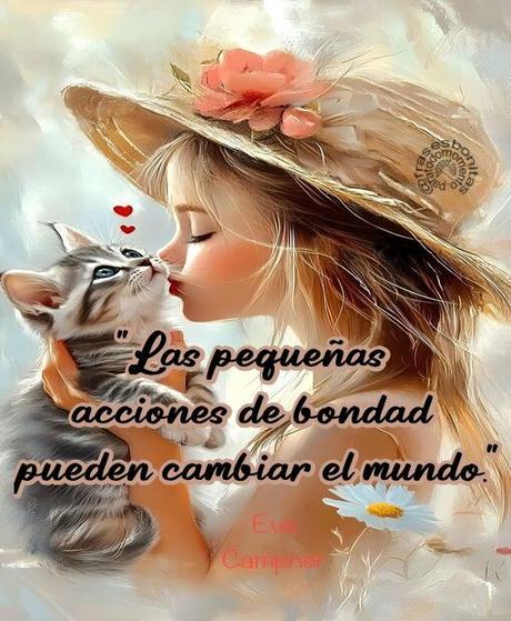 Las pequeñas acciones de bondad pueden cambiar el mundo.