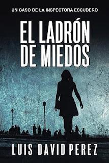 Reseña: El ladrón de miedos, de Luis David Pérez Reseña: El ladrón de miedos, de Luis David Pérez
