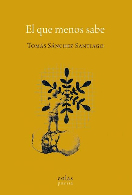 TOMÁS SÁNCHEZ SANTIAGO, EL QUE MENOS SABE: EL ALMA Y SUS DEBILIDADES TOMÁS SÁNCHEZ SANTIAGO, EL QUE MENOS SABE: EL ALMA Y SUS DEBILIDADES