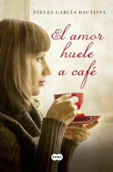 [Reseña] El amor huele a café -- Nieves García Bautista