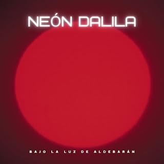 NEON DALILA - BAJO LA LUZ DE ALDEBARAN