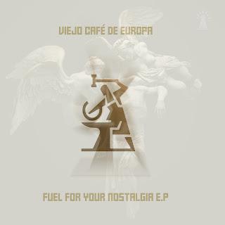 VIEJO CAFÉ DE EUROPA - FUEL FOR YOUR NOSTALGIA E.P