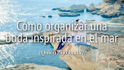 Cómo organizar una boda inspirada en el mar Cómo organizar una boda inspirada en el mar