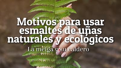 Motivos para usar esmaltes de uñas naturales y ecológicos Motivos para usar esmaltes de uñas naturales y ecológicos