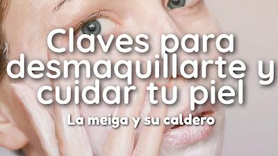 Claves para desmaquillarte y cuidar tu piel