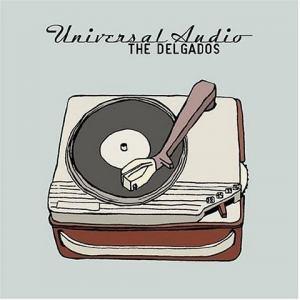Oldies But Goldies: The Delgados – Universal Audio