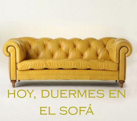 El sofá amarillo nº 4 : Hoy, duermes en el sofá.