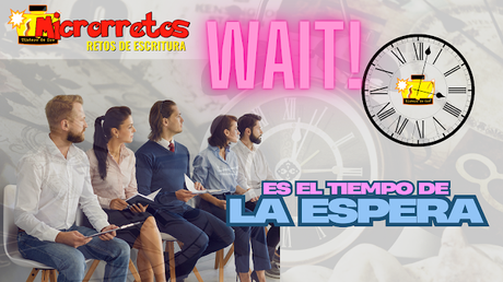 Microrrelatos séptima temporada: La espera Microrrelatos séptima temporada: La espera