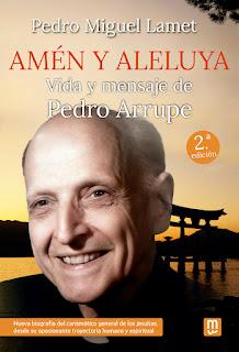 Pedro Miguel LAMET Amén y aleluya. Vida y mensaje de Pedro Arrupe. Mensajero, Bilbao, 2023