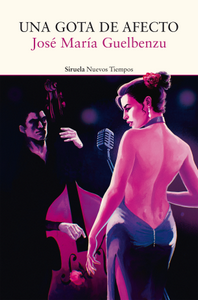 «Una gota de afecto», de José María Guelbenzu