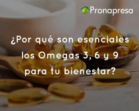 Beneficios de los Omegas 3, 6 y 9 para tu bienestar integral