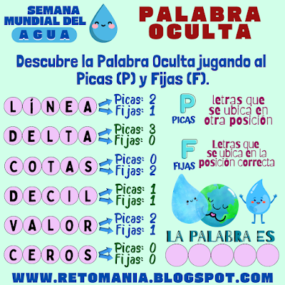 PALABRA OCULTA Agua, Día del Agua, Semana Mundial del Agua, Acertijos, Desafíos matemáticos, Problemas matemáticos, Retos matemáticos, Solo para Genios, Retos Solo para Genios, Retos mentales, Juegos mentales, Juegos de aprendizaje, Retos virales, Aprender jugando, Juegos en el Aula, Matemáticas Divertidas, Matemáticas Recreativas, MateRecreativas, Juegos de Palabras, BuscaPalabras, Palabra oculta, Palabra escondida, Picas y Fijas