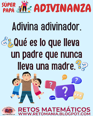 ADIVINANZAS Día del Padre, Día de Papá, Retos matemáticos, Desafíos matemáticos, Problemas matemáticos, Retos mentales, Retos visuales, Retos virales, Juegos en el aula, Aprender jugando, Jugando aprendo, Juegos de Palabras, Adivinanzas, Acertijos