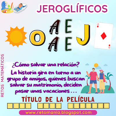 JEROGLÍFICOS Vacaciones, Vacaciones escolares, Vacaciones estudiantiles, Desafíos matemáticos, Retos matemáticos, Problemas matemáticos, Retos mentales, Juegos mentales, Juegos educativos, Acertijos, Acertijos visuales, Jeroglíficos, Jeroglíficos Escolares, Juegos de Imágenes